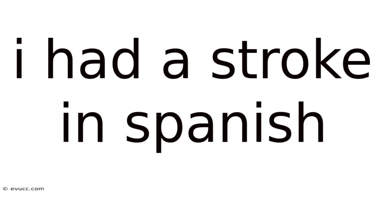 I Had A Stroke In Spanish