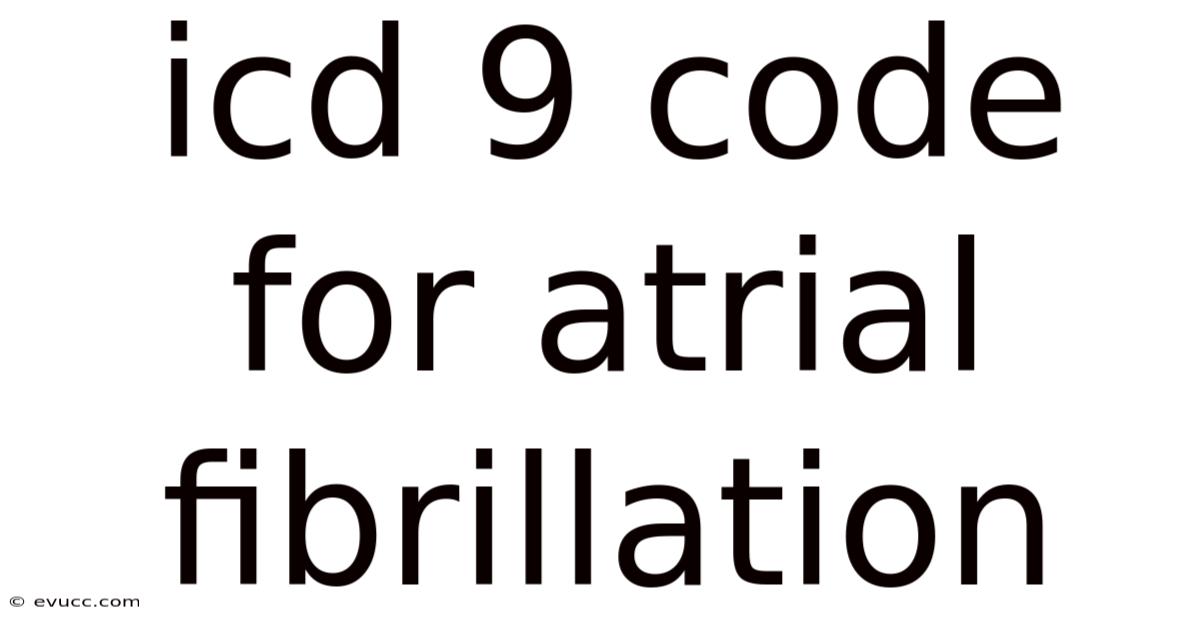 Icd 9 Code For Atrial Fibrillation