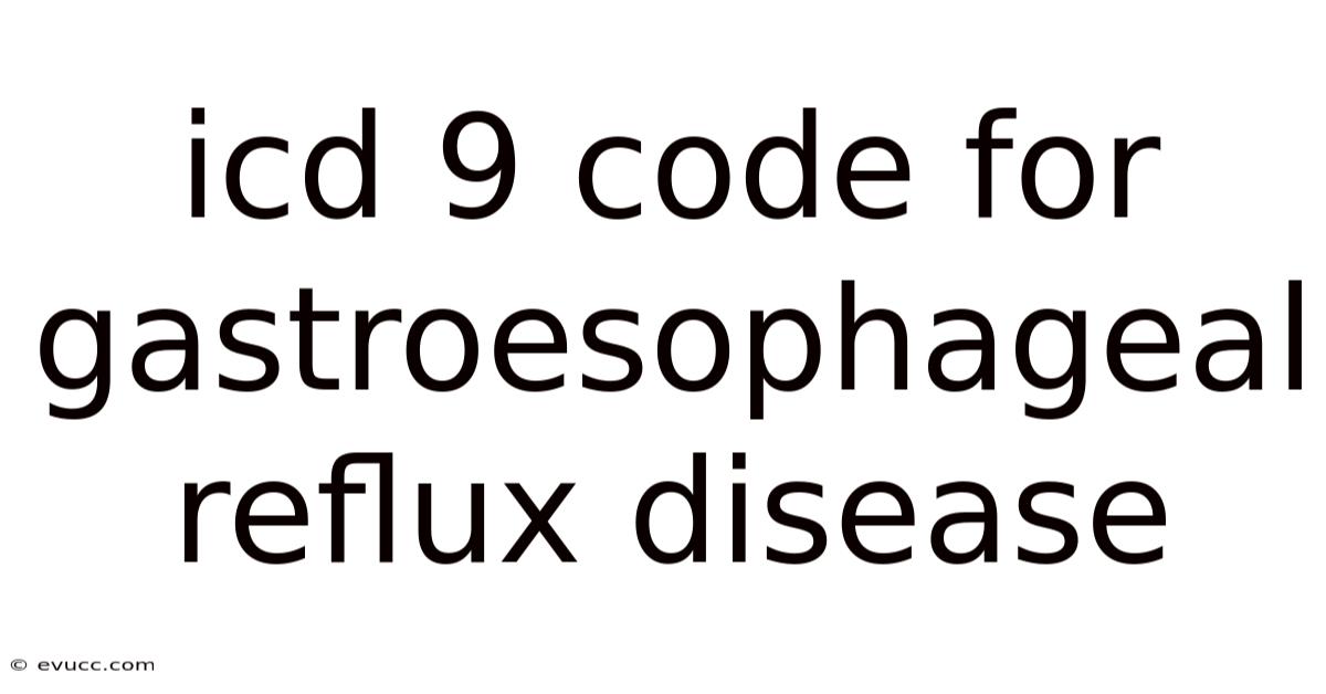 Icd 9 Code For Gastroesophageal Reflux Disease