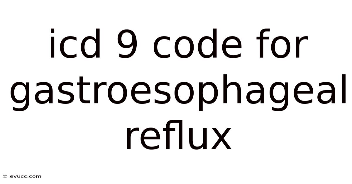 Icd 9 Code For Gastroesophageal Reflux