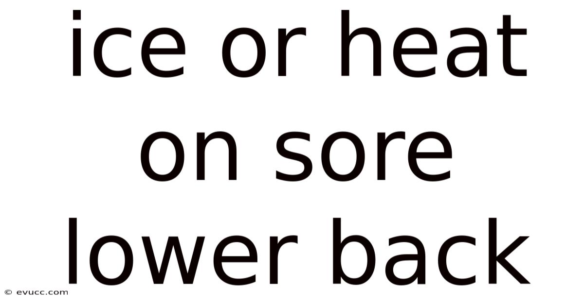 Ice Or Heat On Sore Lower Back