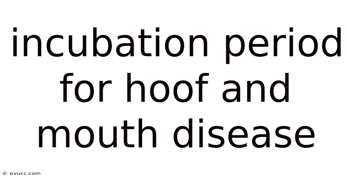 Incubation Period For Hoof And Mouth Disease