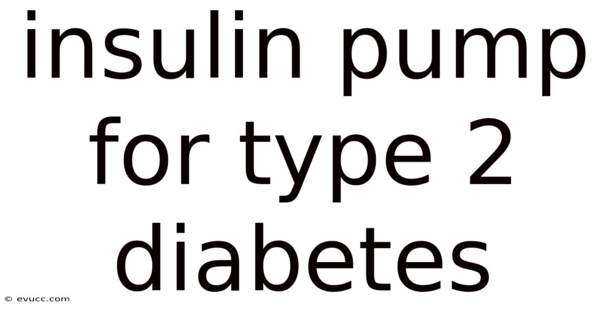 Insulin Pump For Type 2 Diabetes