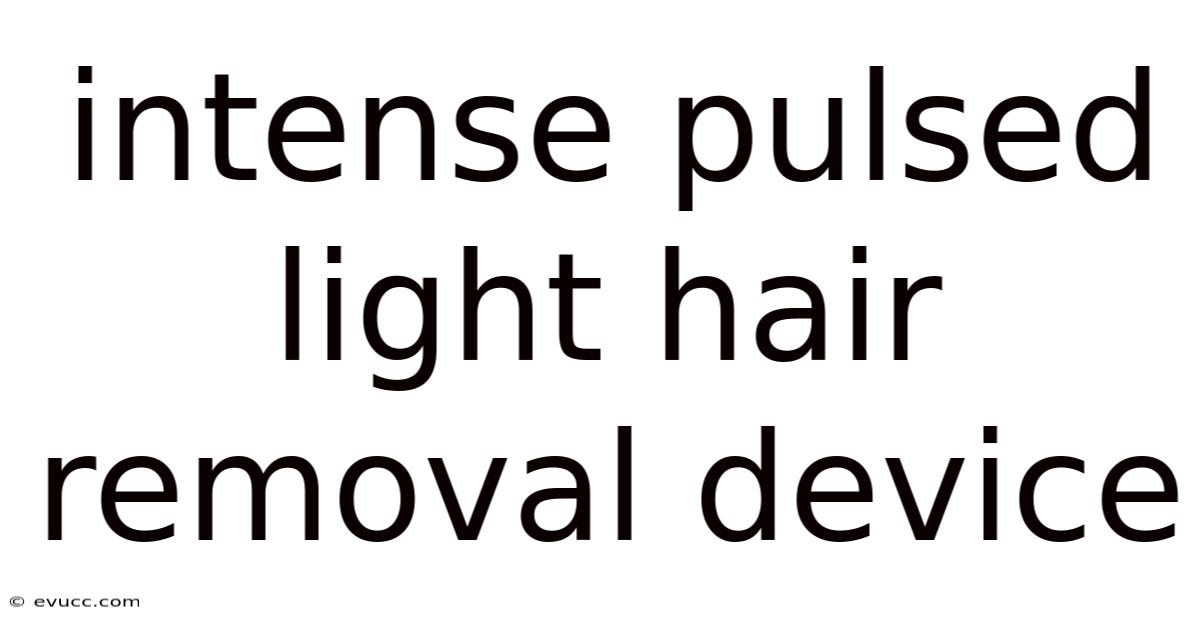 Intense Pulsed Light Hair Removal Device