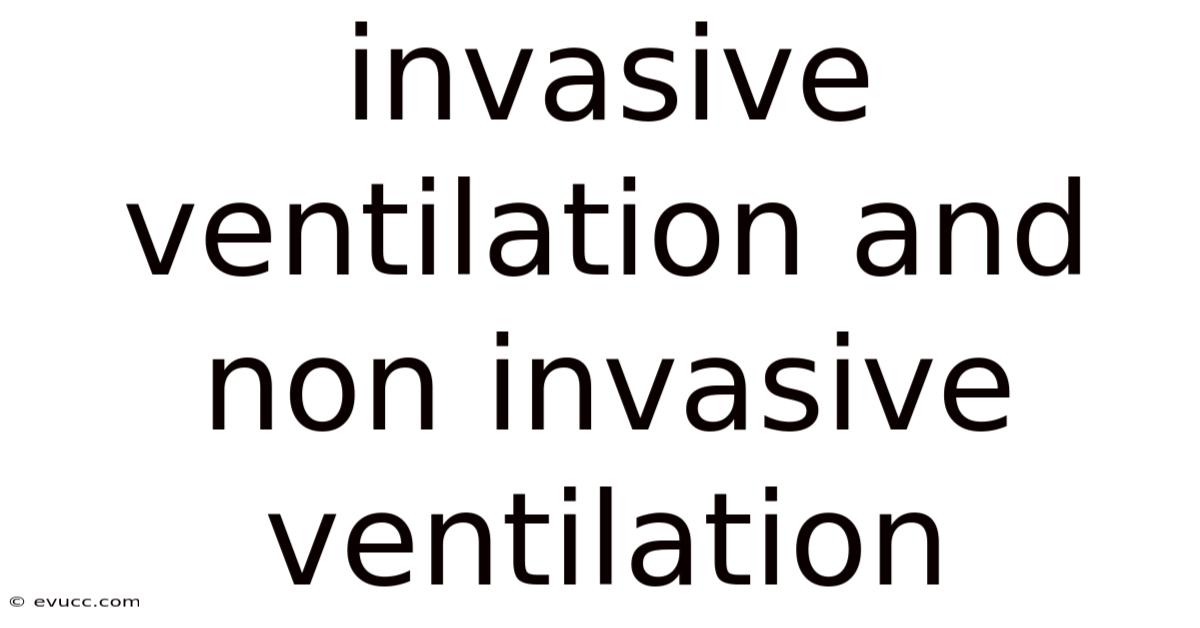 Invasive Ventilation And Non Invasive Ventilation