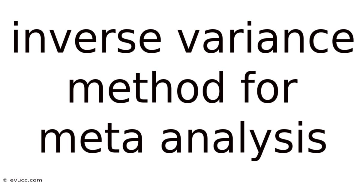 Inverse Variance Method For Meta Analysis