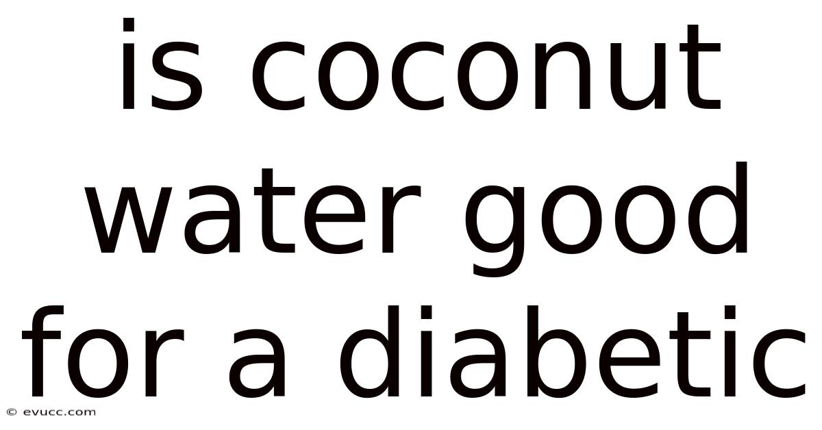 Is Coconut Water Good For A Diabetic