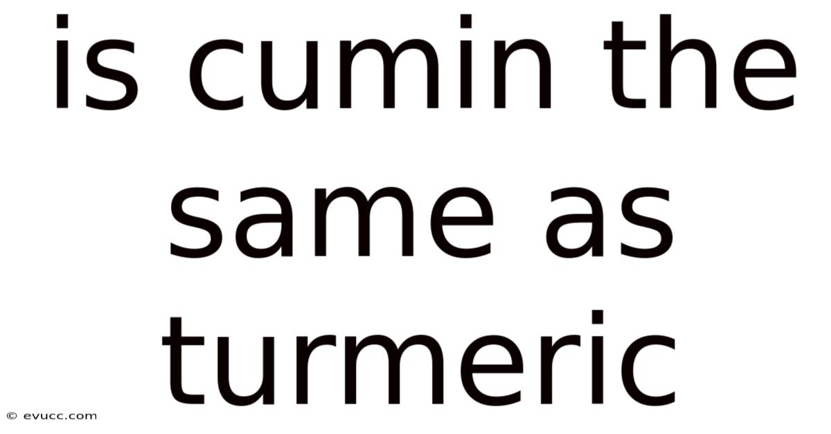Is Cumin The Same As Turmeric