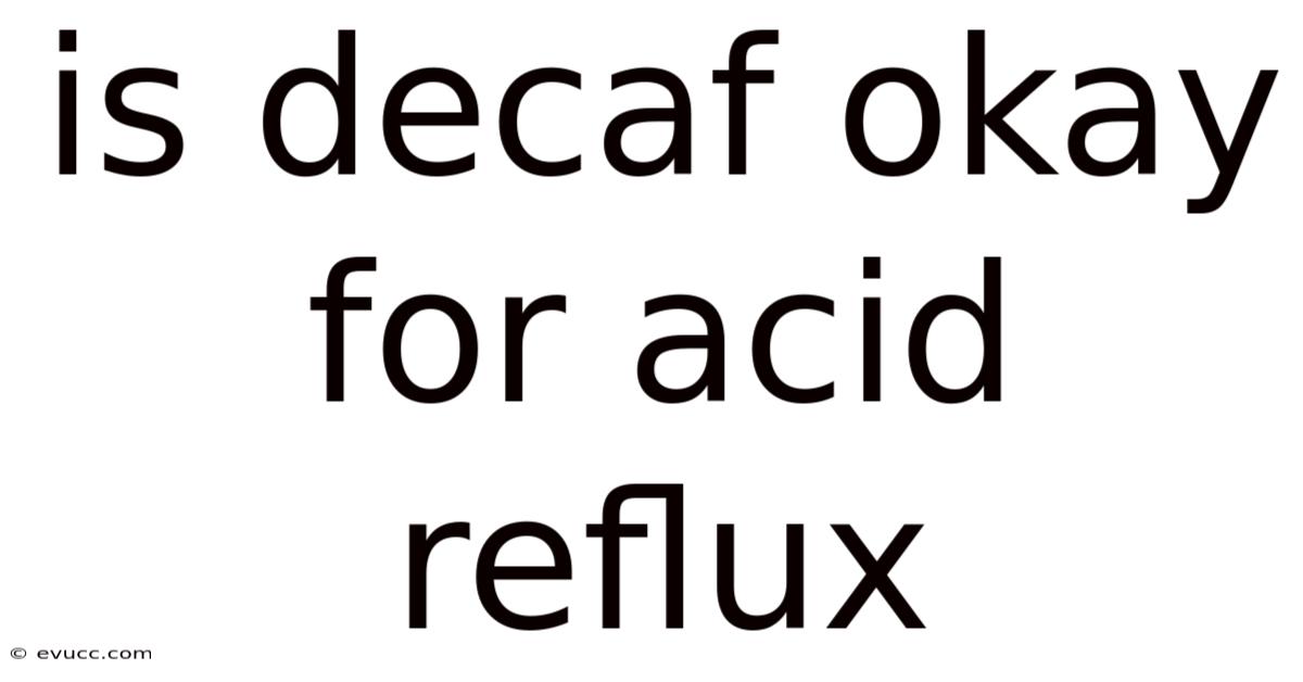 Is Decaf Okay For Acid Reflux