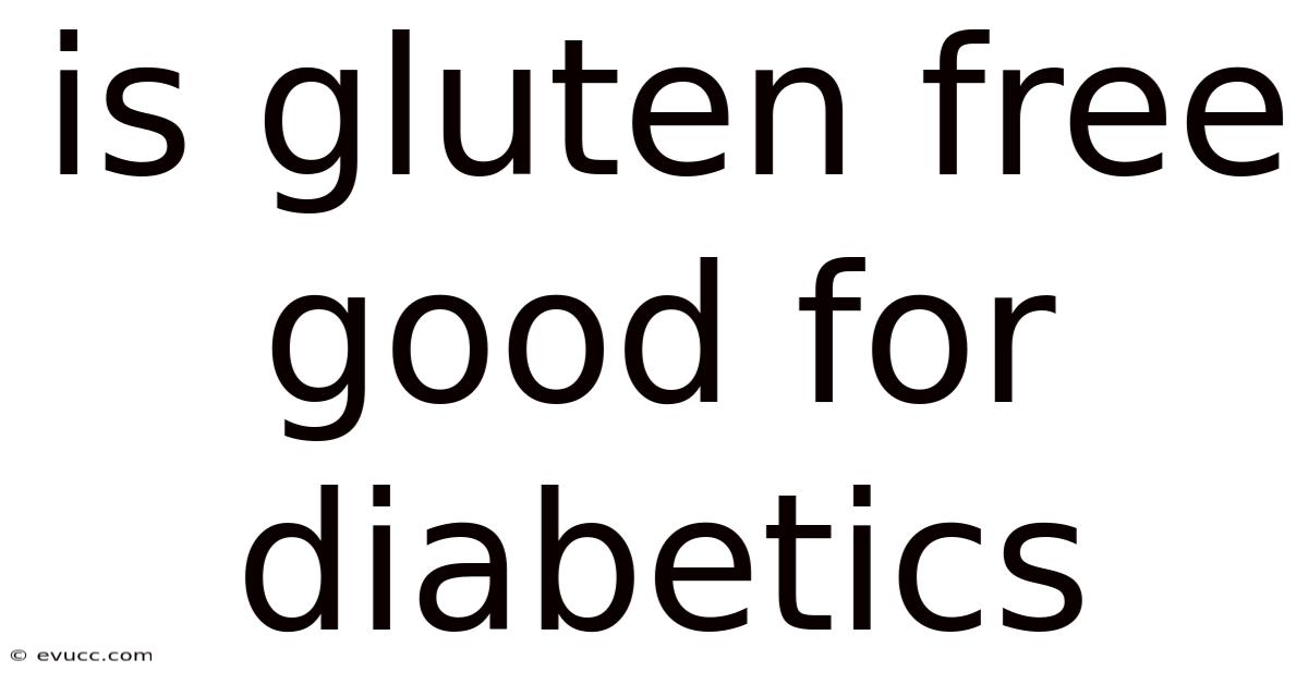 Is Gluten Free Good For Diabetics