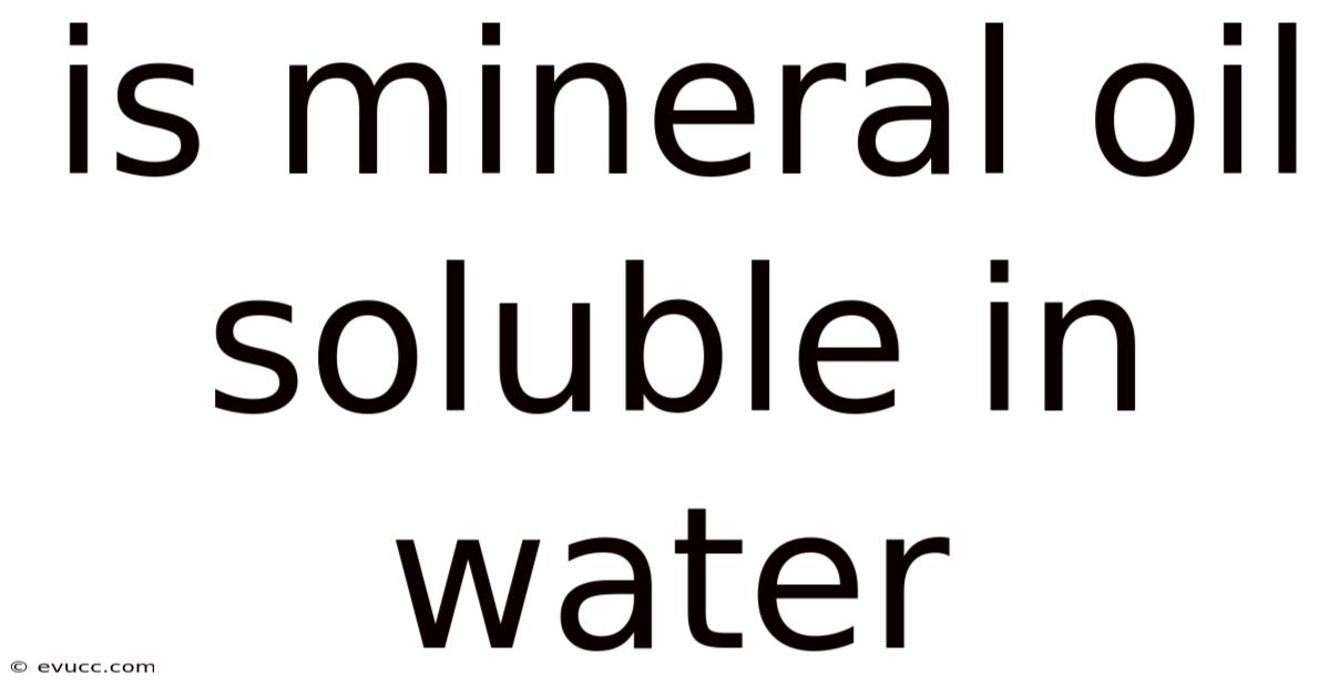 Is Mineral Oil Soluble In Water