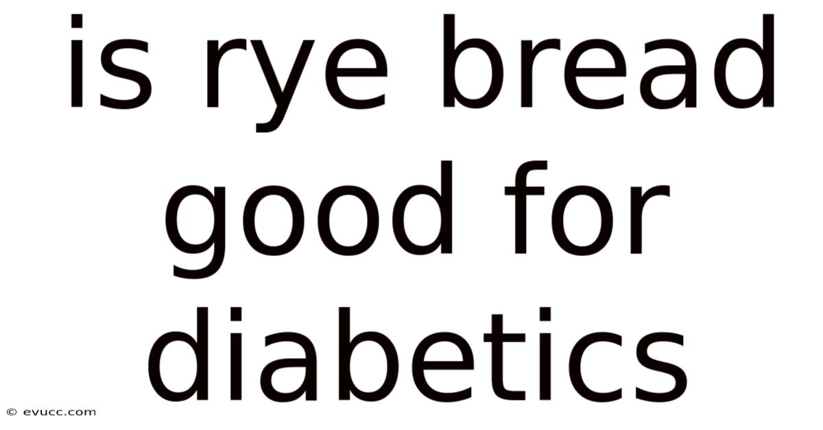 Is Rye Bread Good For Diabetics