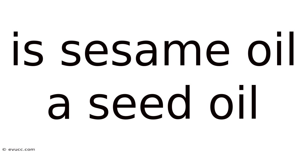 Is Sesame Oil A Seed Oil