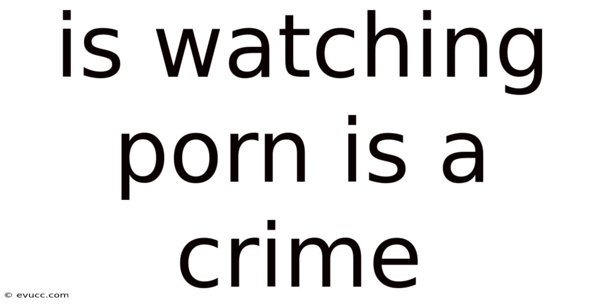 Is Watching Porn Is A Crime