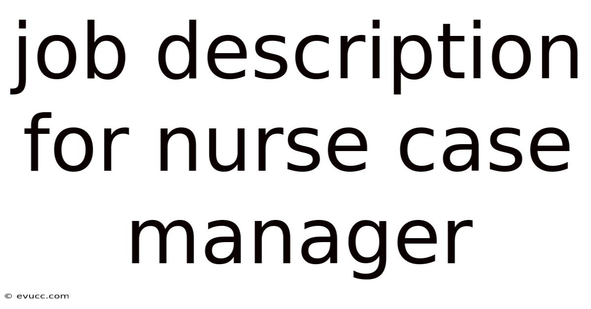 Job Description For Nurse Case Manager
