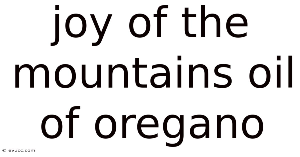 Joy Of The Mountains Oil Of Oregano
