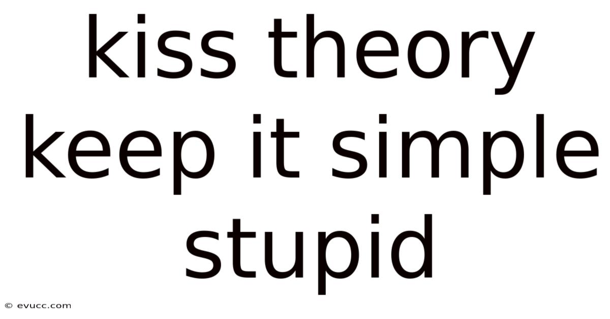Kiss Theory Keep It Simple Stupid
