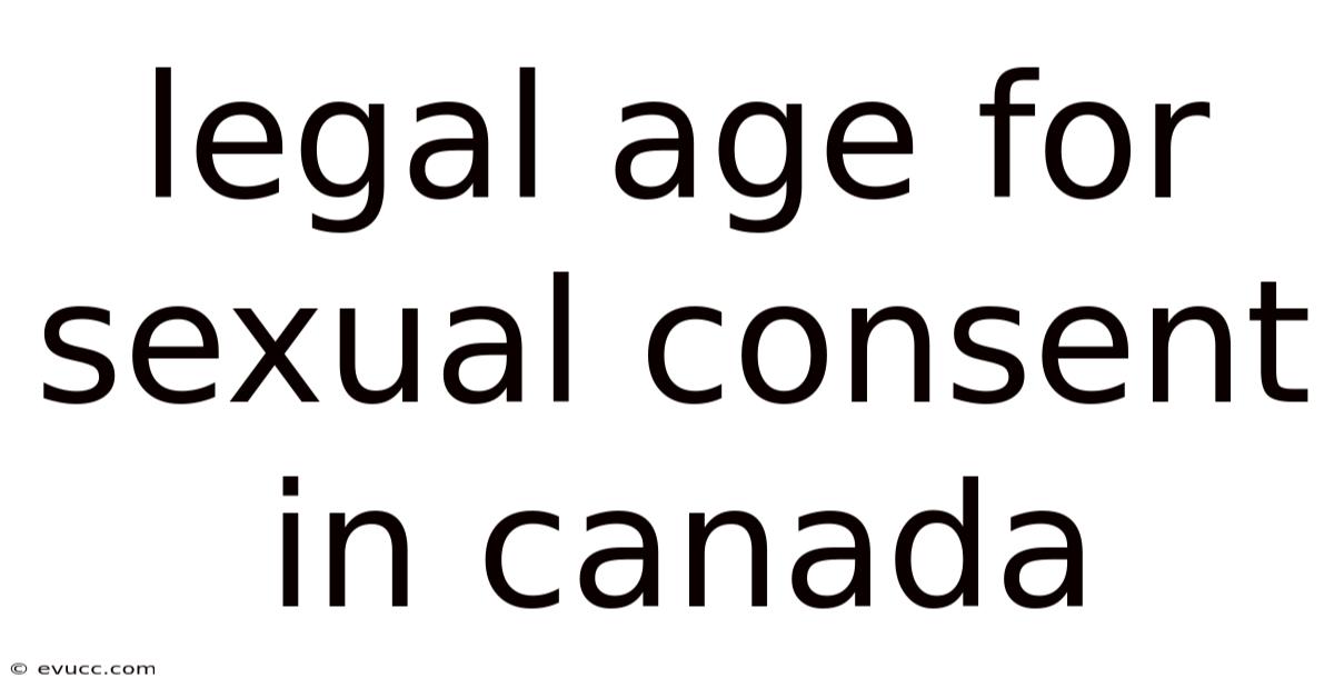 Legal Age For Sexual Consent In Canada