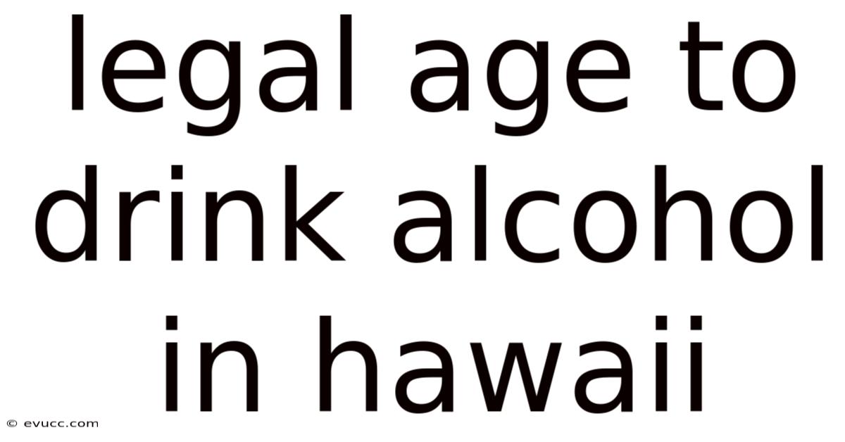 Legal Age To Drink Alcohol In Hawaii