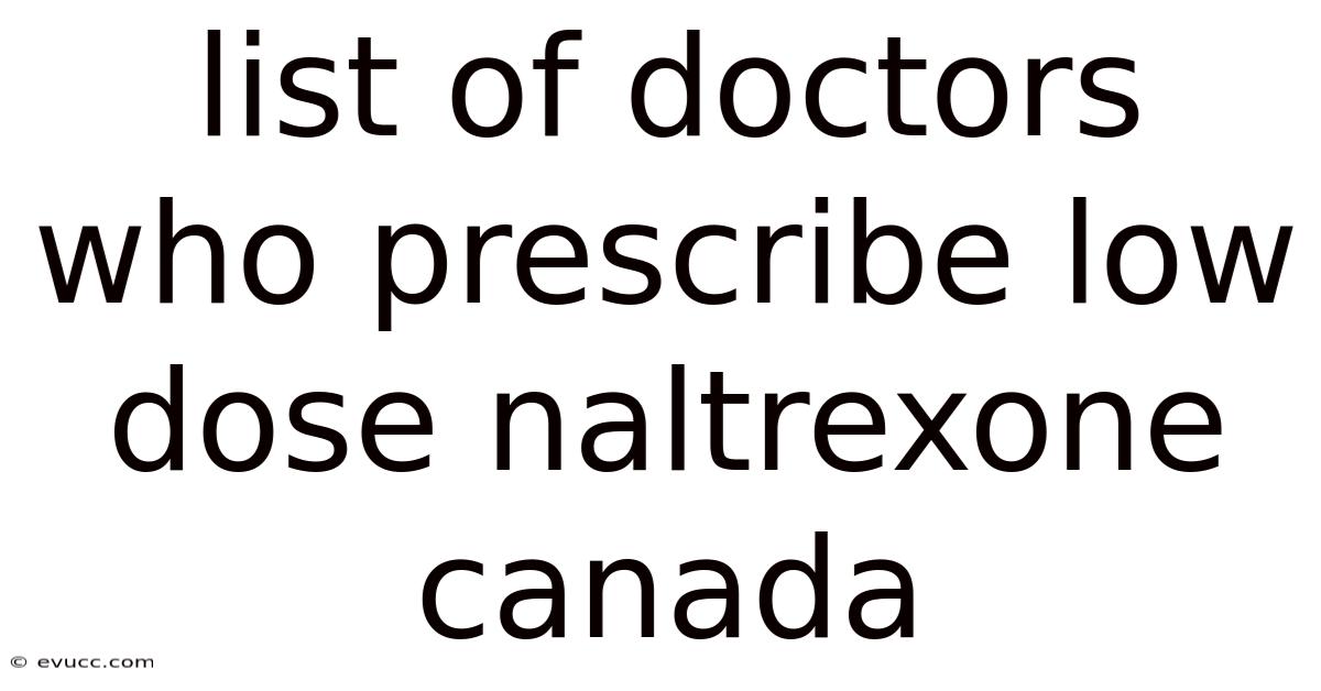 List Of Doctors Who Prescribe Low Dose Naltrexone Canada