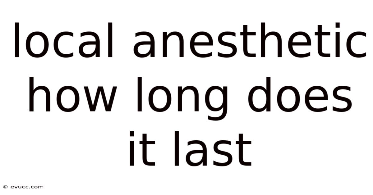 Local Anesthetic How Long Does It Last