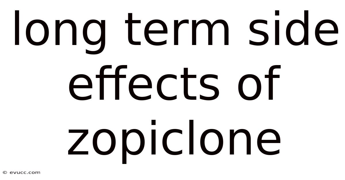 Long Term Side Effects Of Zopiclone