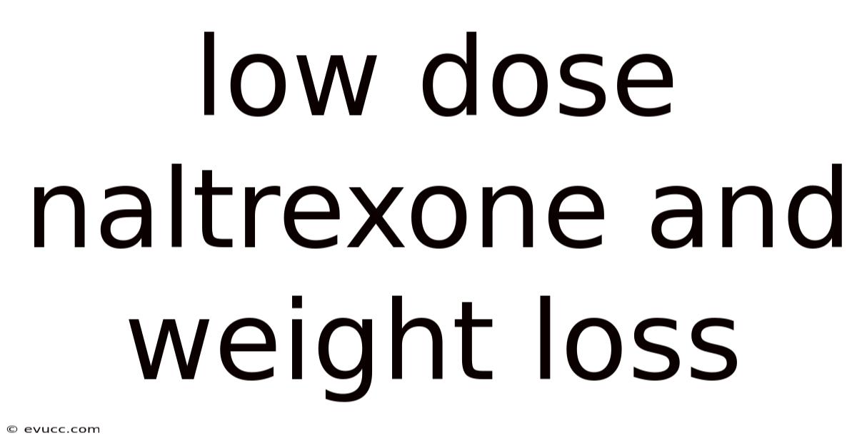 Low Dose Naltrexone And Weight Loss