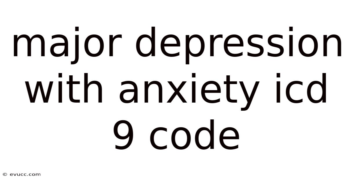 Major Depression With Anxiety Icd 9 Code