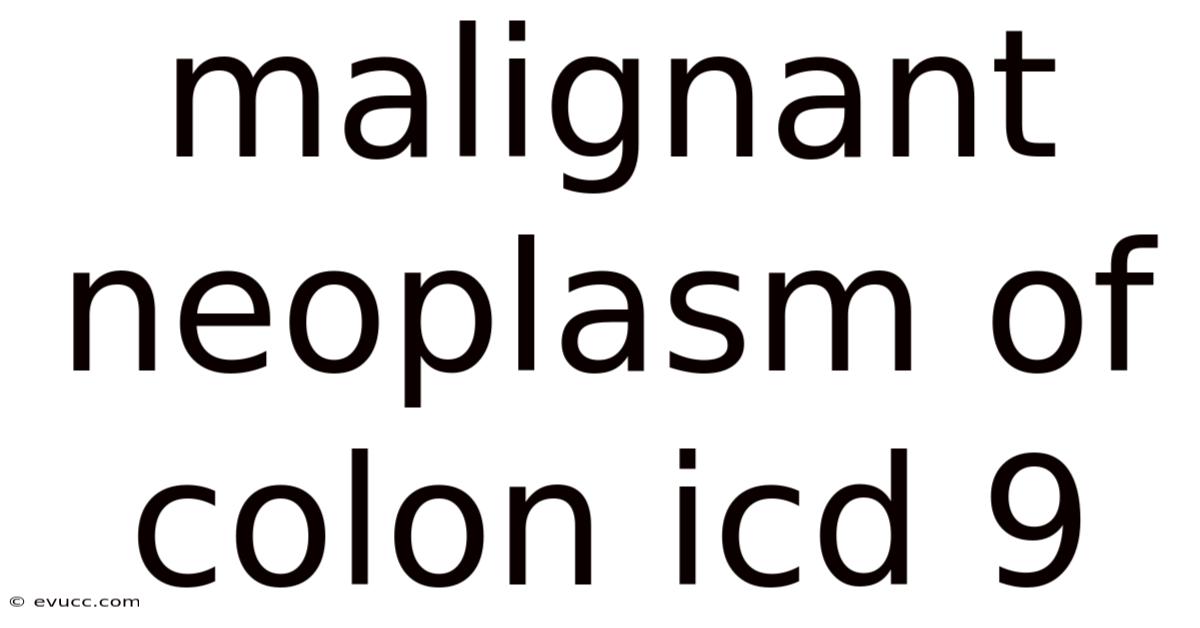 Malignant Neoplasm Of Colon Icd 9
