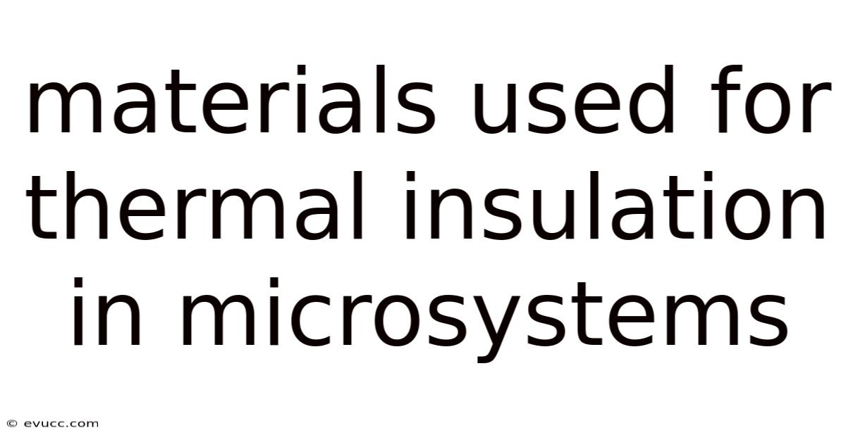 Materials Used For Thermal Insulation In Microsystems