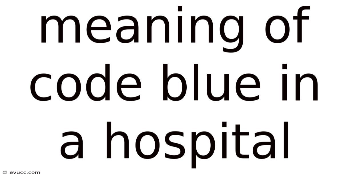 Meaning Of Code Blue In A Hospital