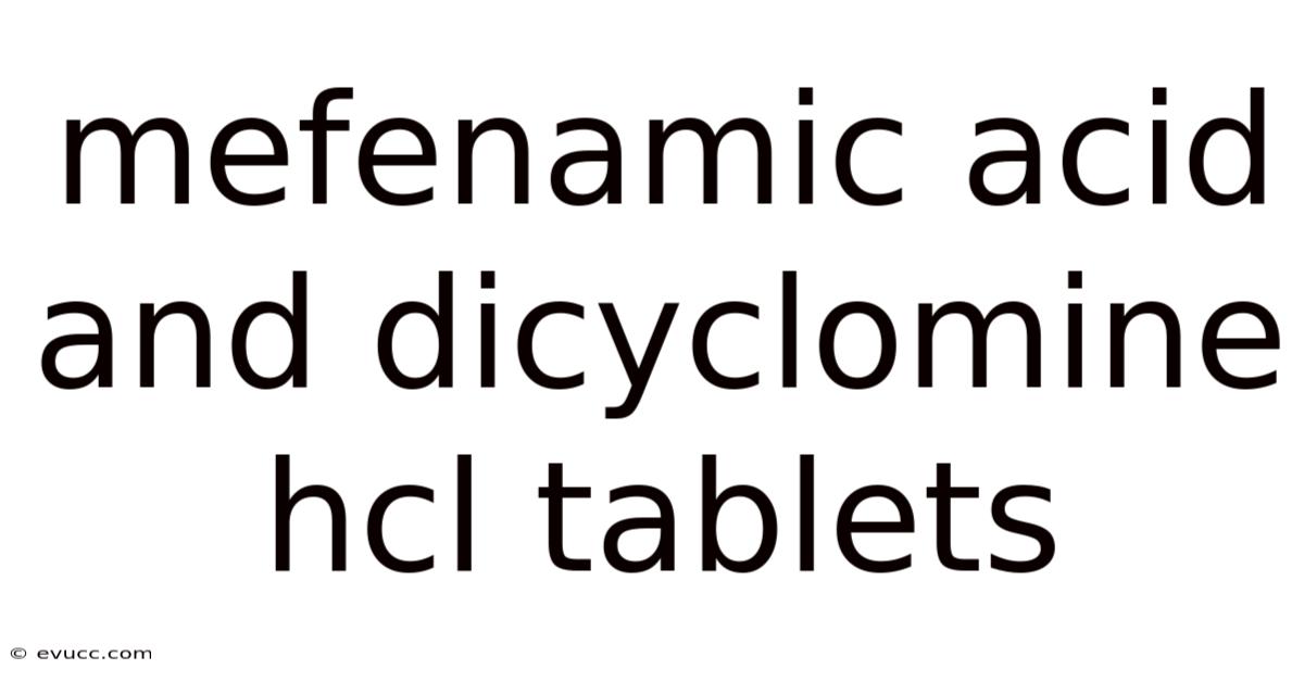 Mefenamic Acid And Dicyclomine Hcl Tablets