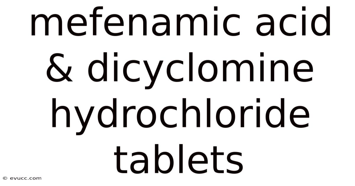 Mefenamic Acid & Dicyclomine Hydrochloride Tablets
