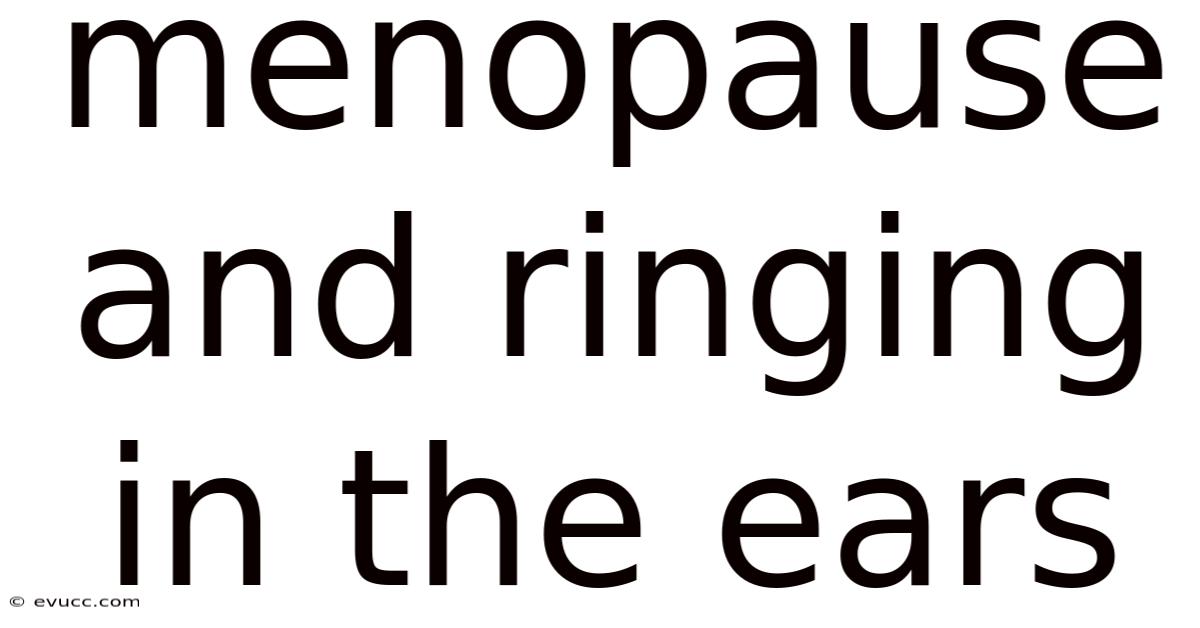 Menopause And Ringing In The Ears