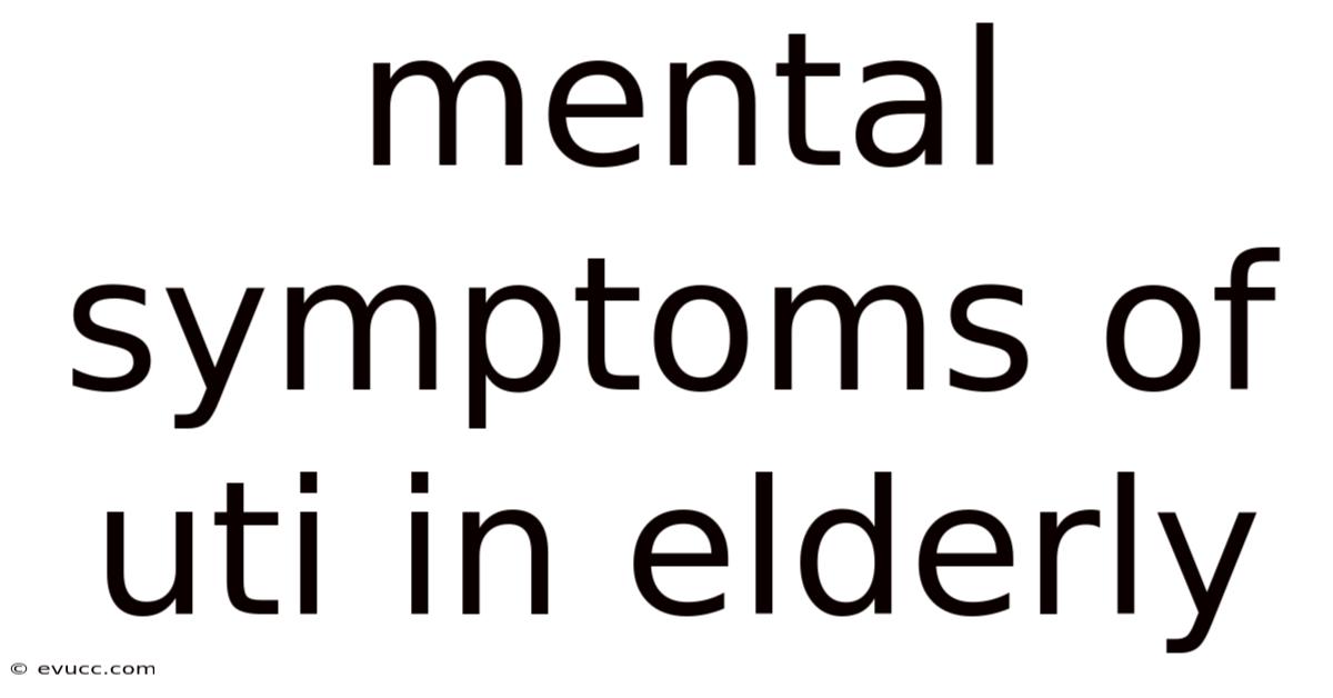 Mental Symptoms Of Uti In Elderly