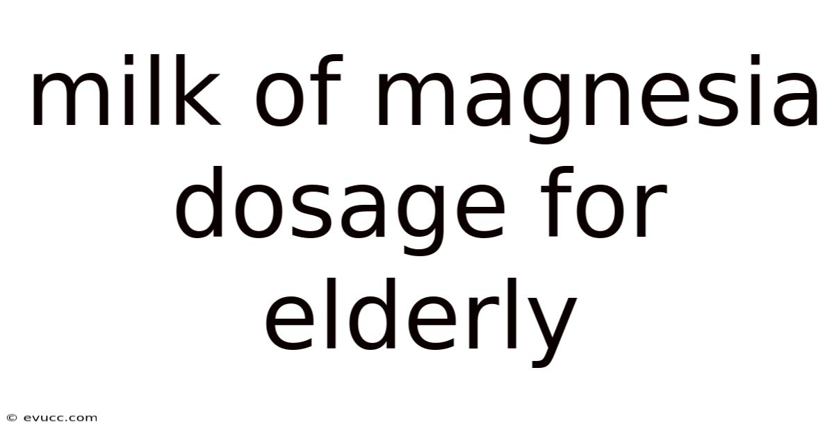Milk Of Magnesia Dosage For Elderly