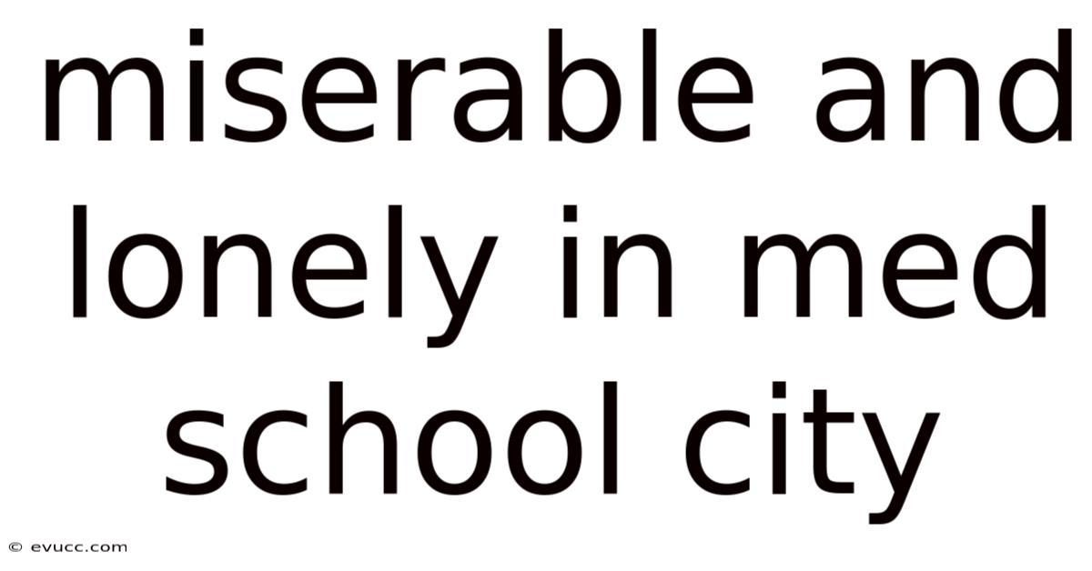Miserable And Lonely In Med School City