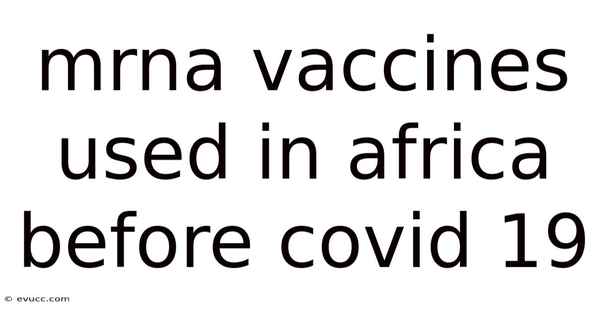Mrna Vaccines Used In Africa Before Covid 19
