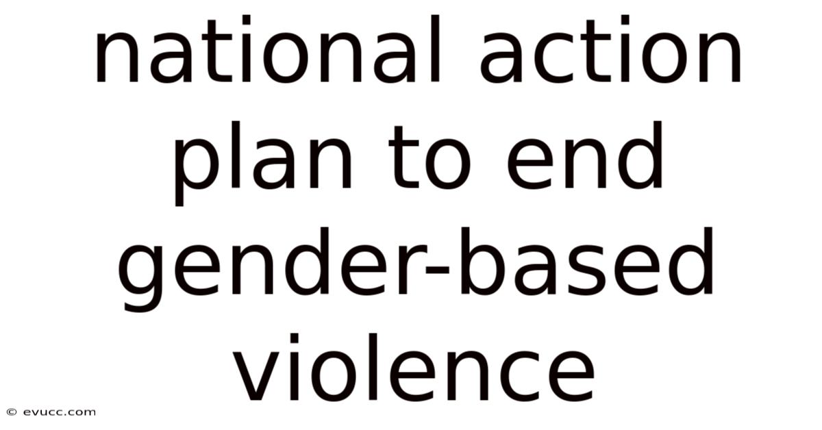 National Action Plan To End Gender-based Violence