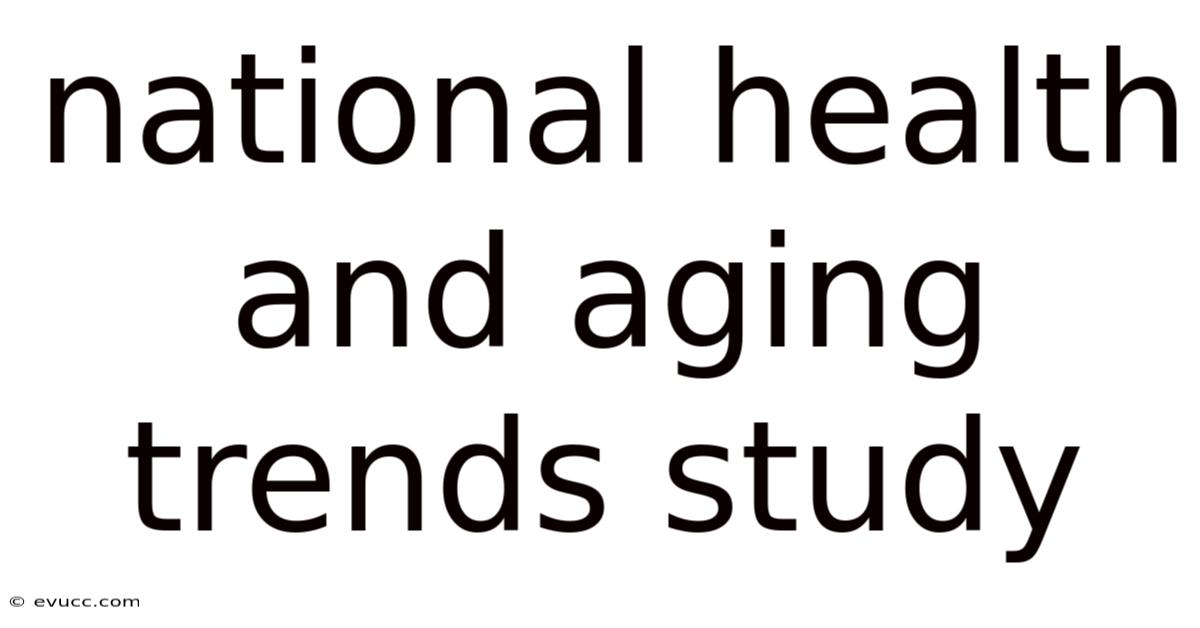 National Health And Aging Trends Study