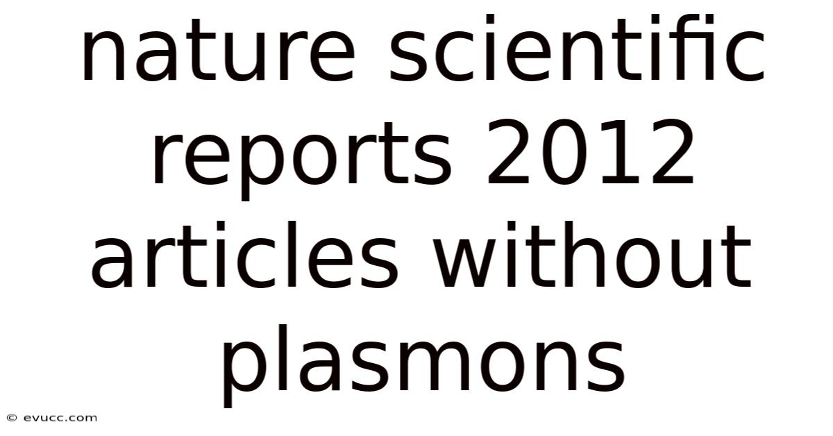 Nature Scientific Reports 2012 Articles Without Plasmons