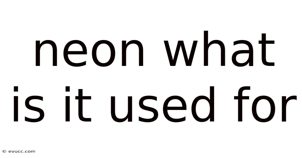Neon What Is It Used For