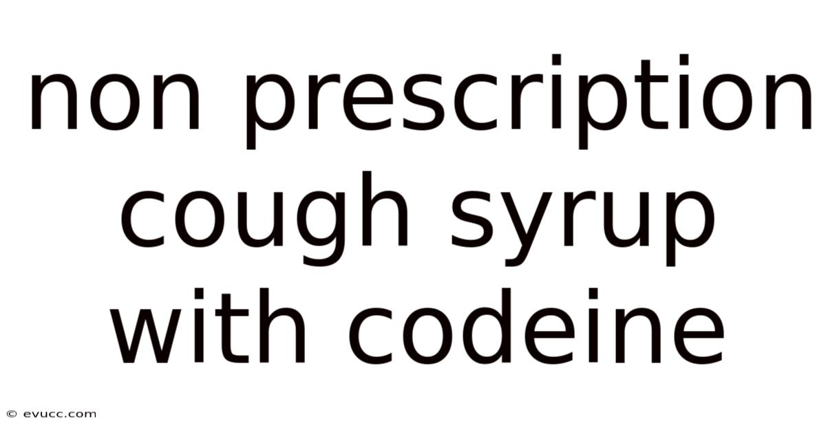 Non Prescription Cough Syrup With Codeine