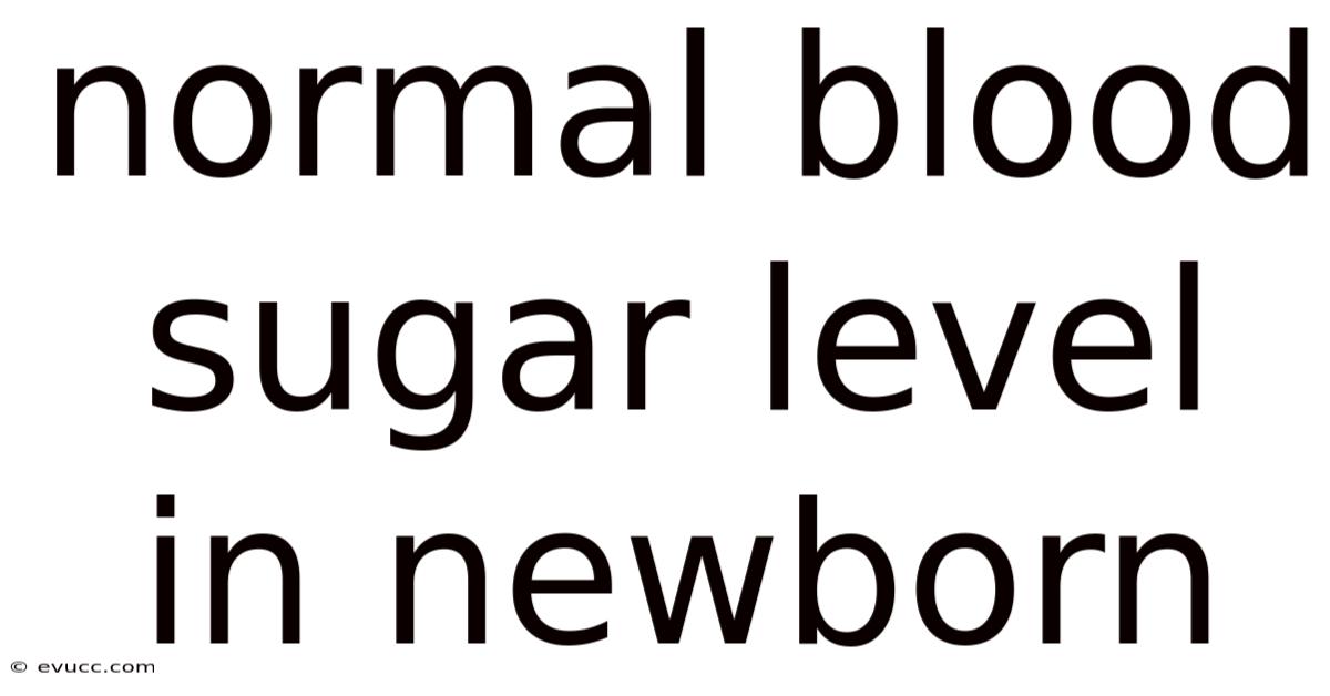 Normal Blood Sugar Level In Newborn