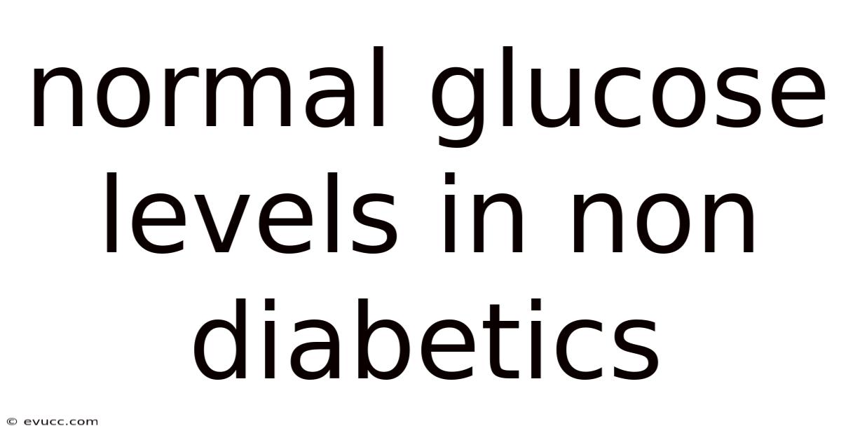 Normal Glucose Levels In Non Diabetics