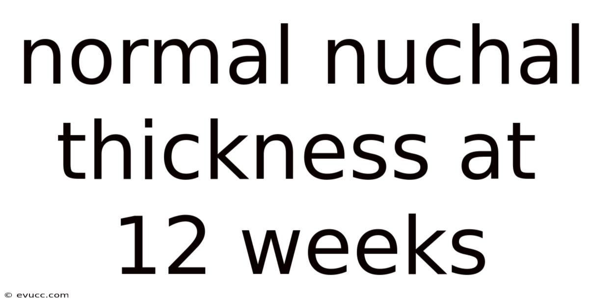 Normal Nuchal Thickness At 12 Weeks