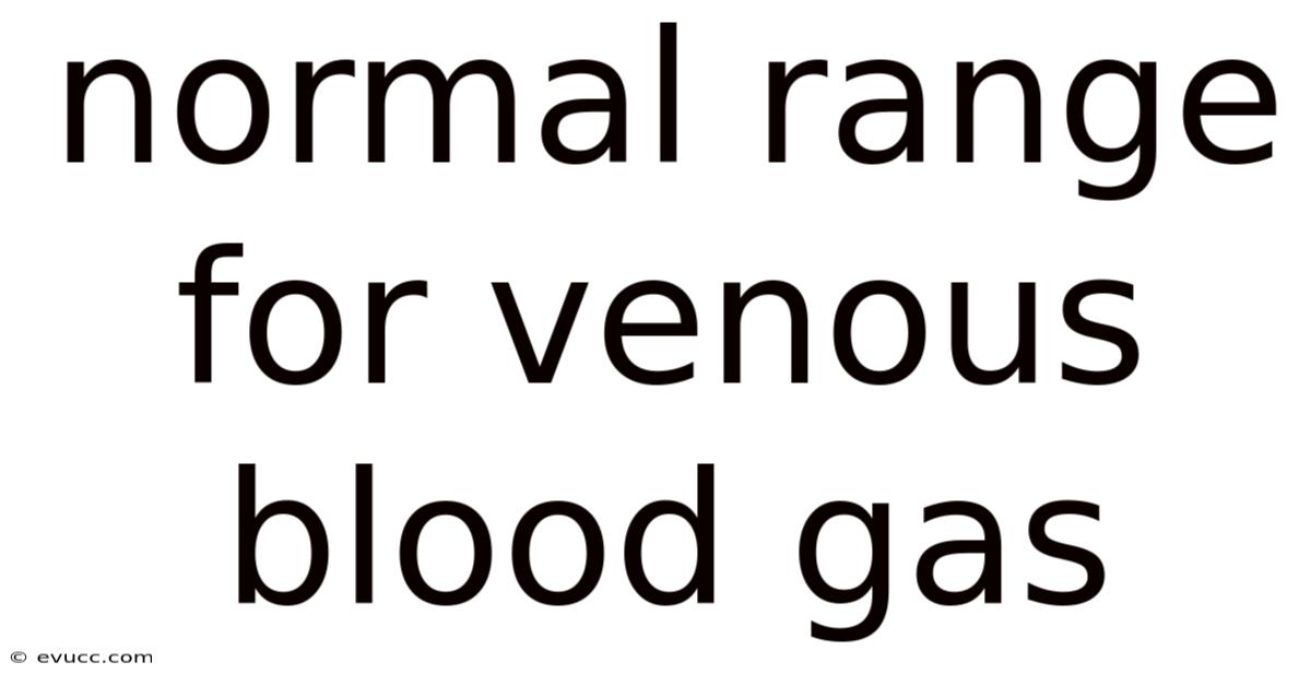 Normal Range For Venous Blood Gas