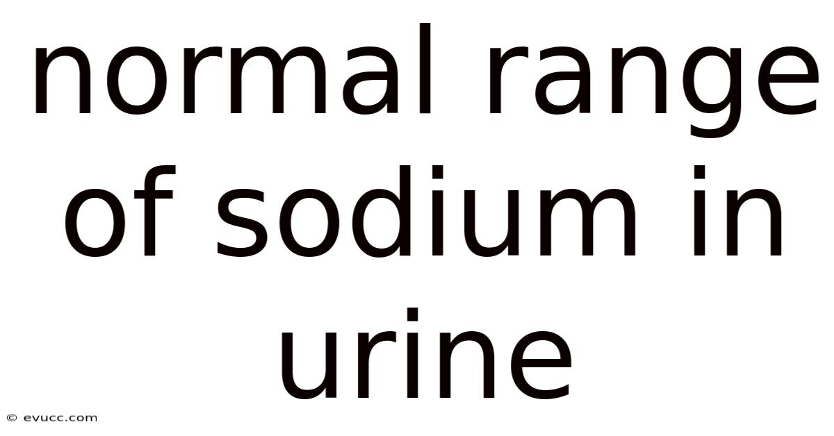 Normal Range Of Sodium In Urine