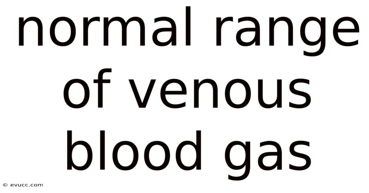 Normal Range Of Venous Blood Gas