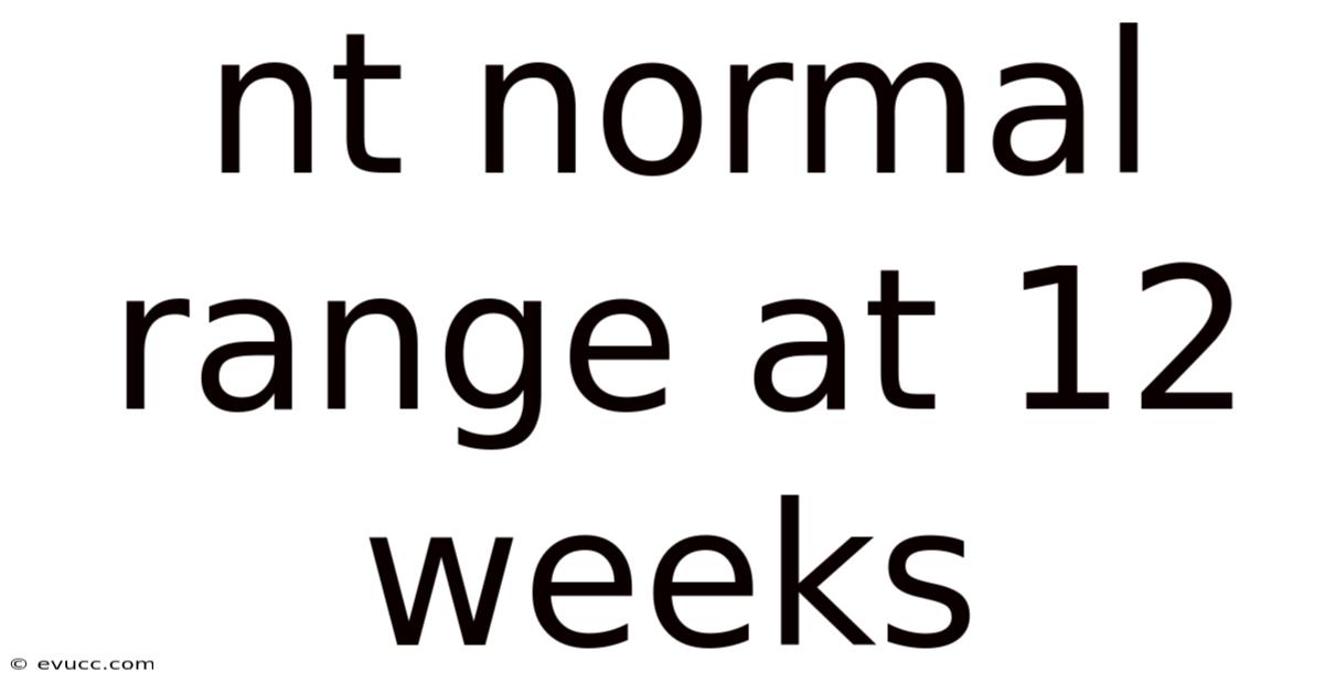 Nt Normal Range At 12 Weeks